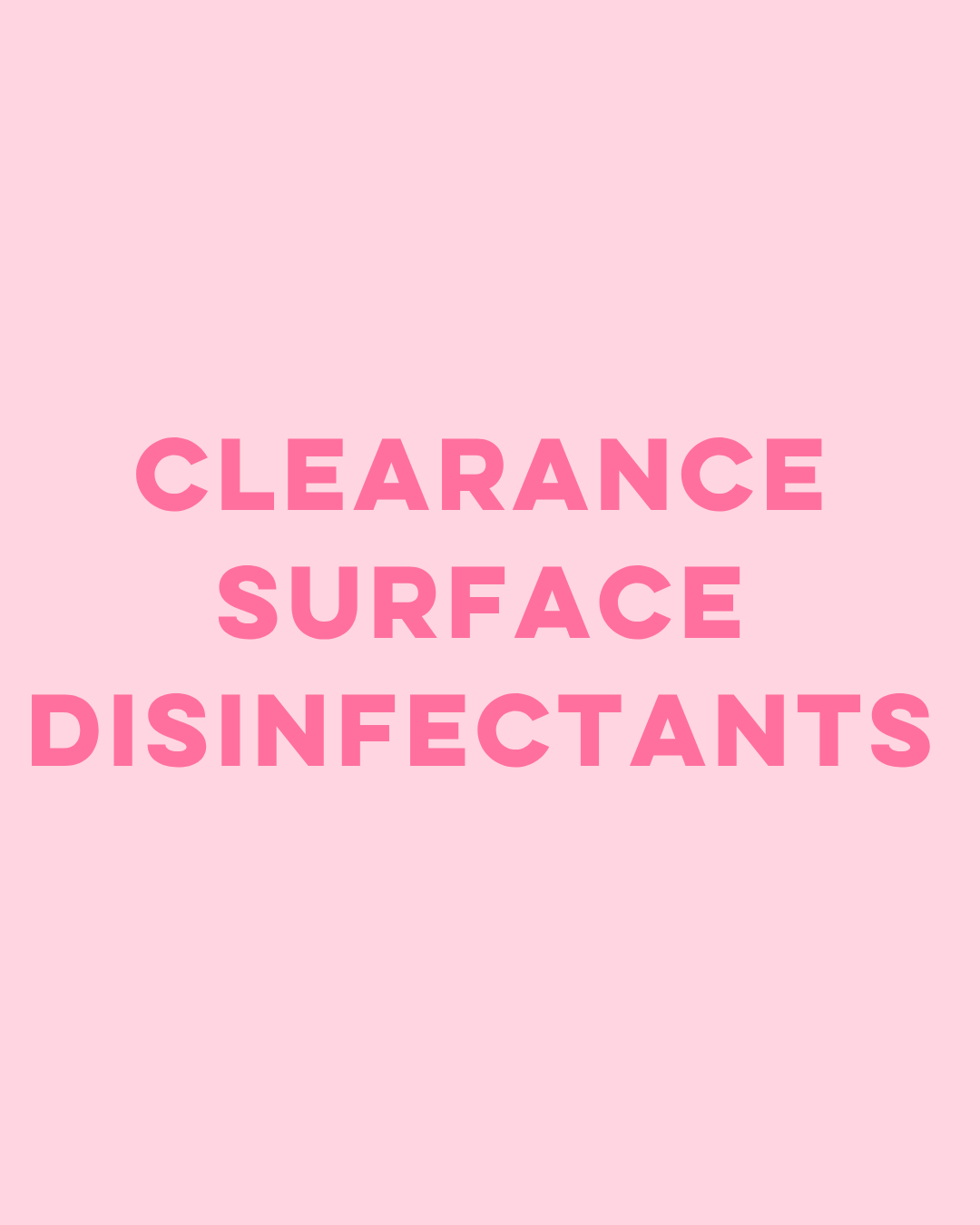 Clearance Surface Disinfectants